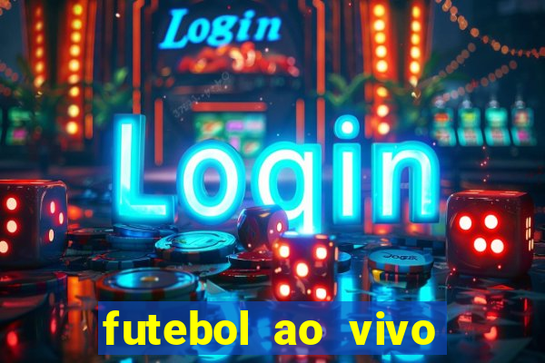 futebol ao vivo sem travar